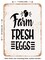 DECORATIVE METAL SIGN - Farm Fresh Eggs - 2 - Vintage Rusty Look